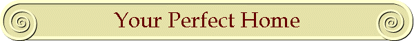 Your Perfect Home